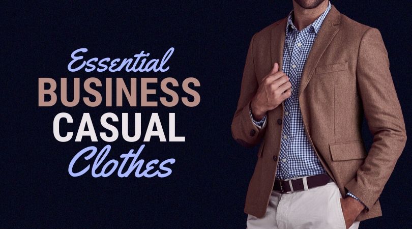 Essential business casual clothes