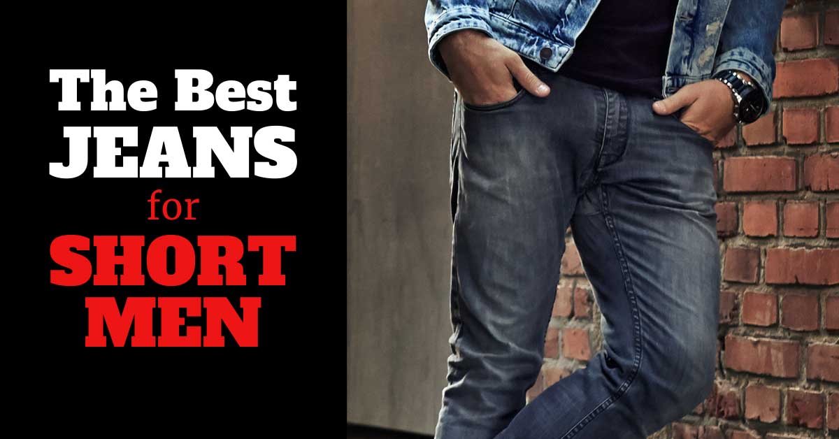 The Best Jeans for Short Men (Where to Buy + Fit Guide)