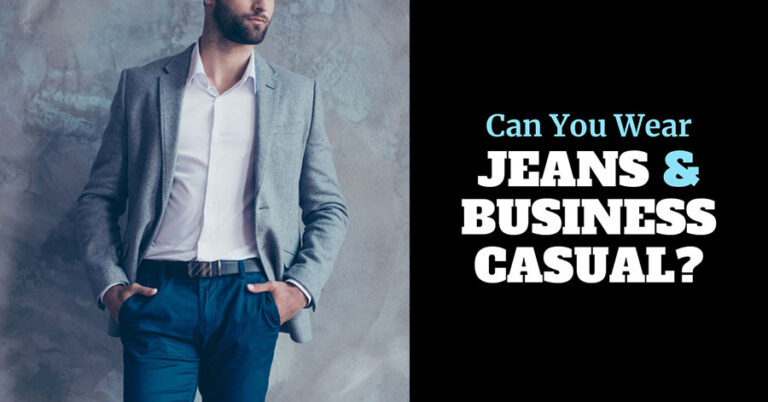 Are Jeans Business Casual? 4 Tips for Wearing Jeans to Work